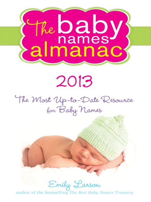 Title details for The Baby Names Almanac 2013 by Emily Larson - Available